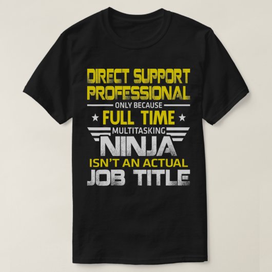 直接サポートプロフェッショナル忍者が実際ではない Tシャツ (デザイン正面)
