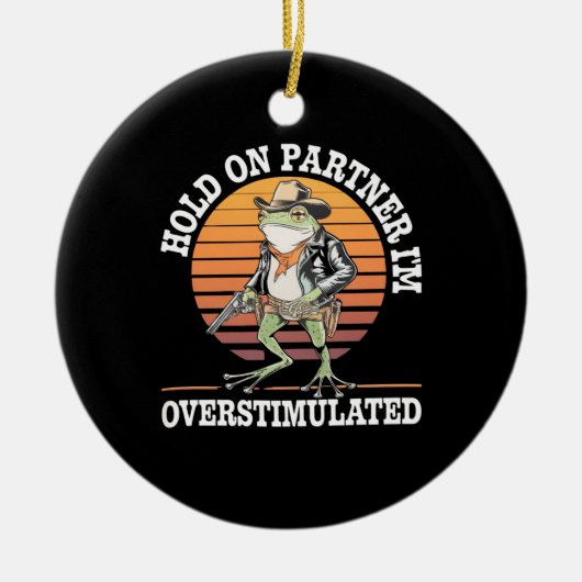 相手を掴む俺はカウボーイカエルを刺激し過ぎている セラミックオーナメント (正面)