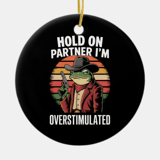 相手を掴む俺はカウボーイカエルを刺激し過ぎている セラミックオーナメント (正面)