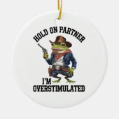 相手を掴む俺はカウボーイカエルを刺激し過ぎている セラミックオーナメント (正面)