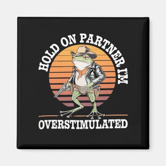 相手を掴む俺はカウボーイカエルを刺激し過ぎている マグネット (正面)