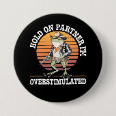 相手を掴む俺はカウボーイカエルを刺激し過ぎている 缶バッジ (正面)