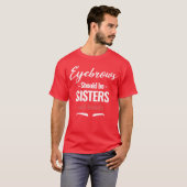 眉毛は姉妹ではなく友人エステティシャン Tシャツ (正面フル)