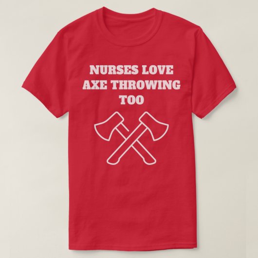 看護の医療を投げる斧 Tシャツ (デザイン正面)