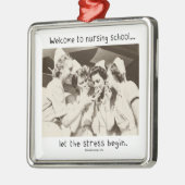 看護専門学校への歓迎-ストレスが始まるようにして下さい メタルオーナメント (左)