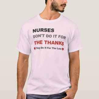 看護師が仕事をするのは感謝されるためじゃない T Tシャツ