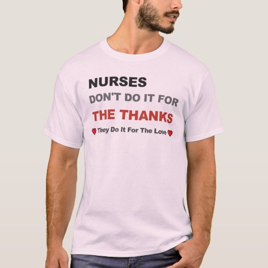 看護師が仕事をするのは感謝されるためじゃない T Tシャツ (正面)