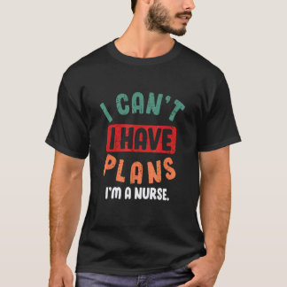 看護師ですもの!予定あるよ 看護師 看護医療スタッフ Tシャツ
