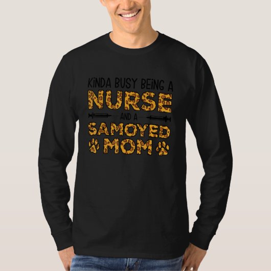 看護師で犬の母、忙しい毎日 - サミー・サモエド・ママ Tシャツ (正面)