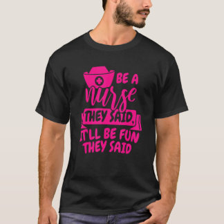 看護師になれって言ったじゃないですか 楽しかったって言ったじゃないですか 1 Tシャツ