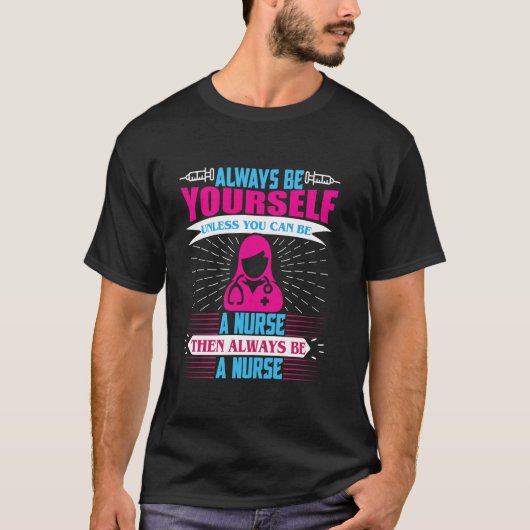 看護師になれるなら自分らしく生きるな、面白い Tシャツ (正面)