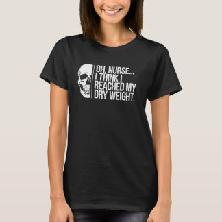 看護師のドライウエイト 楽しい医療ジョーク 看護のユーモア Tシャツ