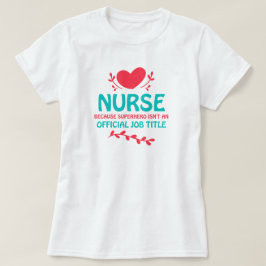 看護師はスーパーヒーローTシャツ Tシャツ