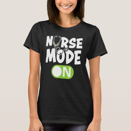 看護師モードオン 正看護師 看護師人生 看護師の日 ウィーク ユーモア Tシャツ (正面)