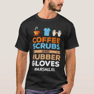看護師 コーヒー スクラブとゴム手袋 Tシャツ
