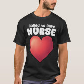 看護師 - 愛を込めてケアをするために呼ばれた Tシャツ (正面)