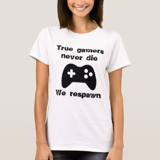 真のゲーマーは決して死なない – 私たちは尊敬する Tシャツ