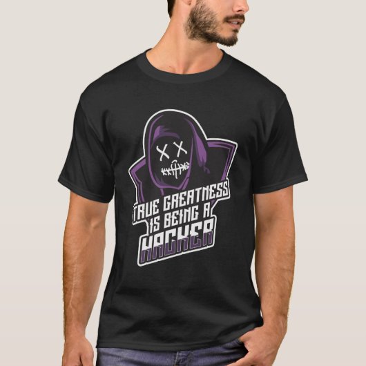 真の偉大さはハッカーのサイバー天才である Tシャツ (正面)