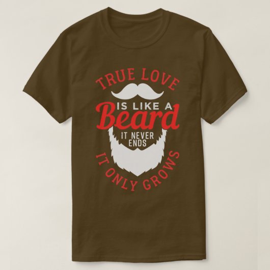 真の愛は髭のようなものである1 1 Tシャツ (デザイン正面)
