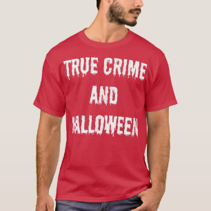 真の犯罪とハロウィーン秋秋のホラー不気味ラー Tシャツ