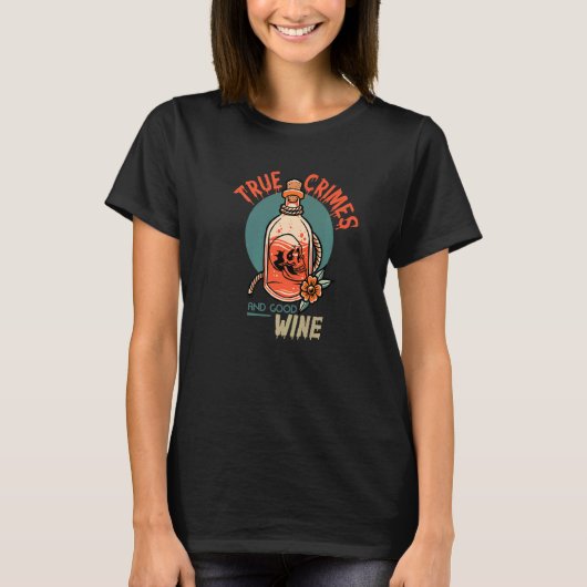 真の犯罪と良いワイン Tシャツ (正面)