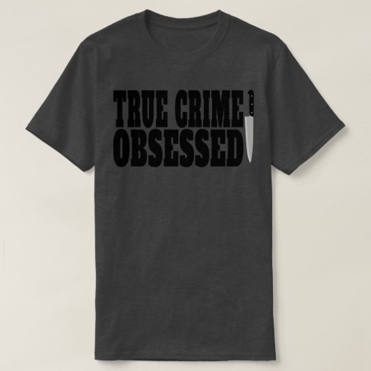 真の犯罪に取り憑かれた真の犯罪愛好家 Tシャツ (デザイン正面)