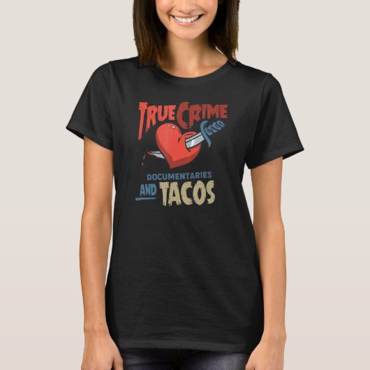 真の犯罪ドキュメンタリーとタコス Tシャツ (正面)