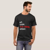 真の犯罪食べは眠る真の犯罪繰り返し Tシャツ (正面フル)