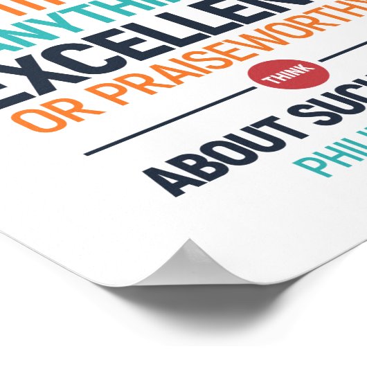 真の高貴な権利は何であれ、ピリピ4:8ポスト ポスター (角)