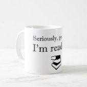 真剣に、遠くにに行って下さい: 私は読んでいます! コーヒーマグカップ (正面左)