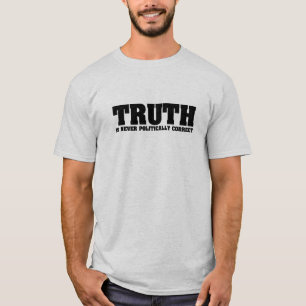 真実は決して政治的に正しくない Tシャツ