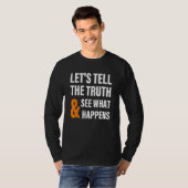 真実を語り、その結果を見よう ルームウェア Tシャツ (正面フル)