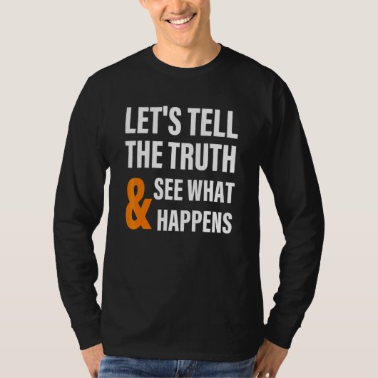 真実を語り、その結果を見よう ルームウェア Tシャツ (正面)