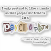 真性犯罪おもしろいサイコパス動物 シール (正面)