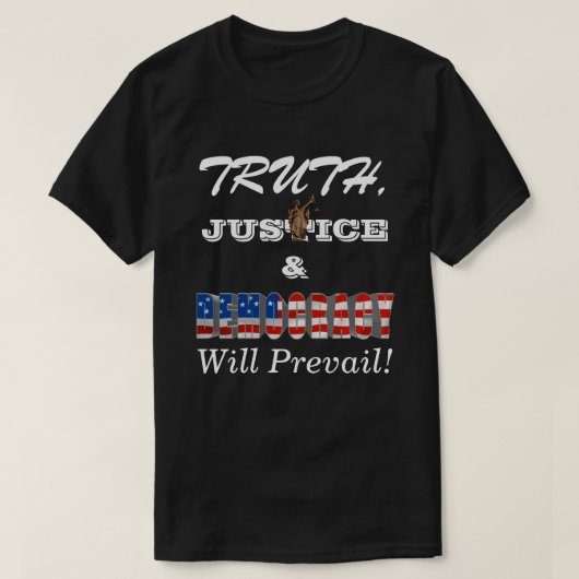 真理、正義、民主主義が勝つ Tシャツ (デザイン正面)