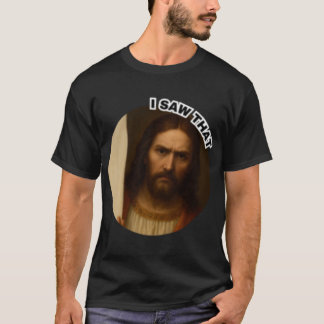 真面目なイエスが見たもの 笑えるキリスト教のミーム 宗教的な Tシャツ