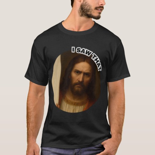 真面目なイエスが見たもの 笑えるキリスト教のミーム 宗教的な Tシャツ (正面)
