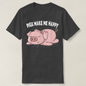 眠っている豚の豚は私を幸せな豚の農業 Tシャツ (デザイン正面)