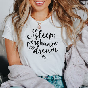 眠るため、思いがけなく のタイポグラフィの引用文を夢を見るため Tシャツ
