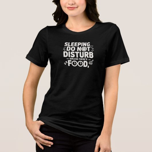 眠る – 邪魔しない（食べ物がない限り） トライブレンドＴシャツ (正面)