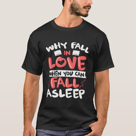 眠れる時に恋に落ちる必要なんてない Napg Tシャツ (正面)