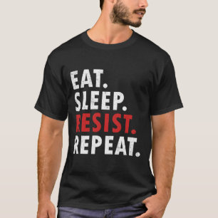 眠食べる抵抗が政治的抵抗戦を繰り返す Tシャツ