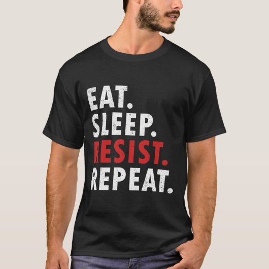 眠食べる抵抗が政治的抵抗戦を繰り返す Tシャツ (正面)