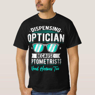 眼科医がヒーローを必要とするのでopticianを分与 tシャツ
