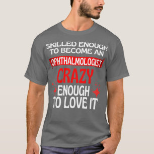 眼科医になるほど熟練している Tシャツ