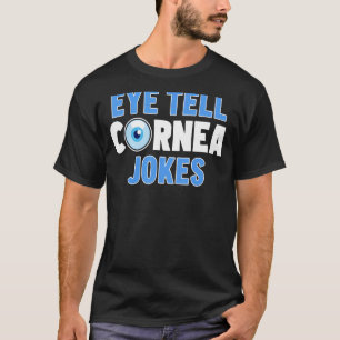 眼科医の目が角膜のジョークを言う眼科 Tシャツ
