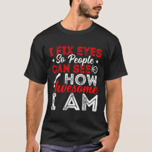 眼科医I眼を固定する眼科医の眼科 Tシャツ