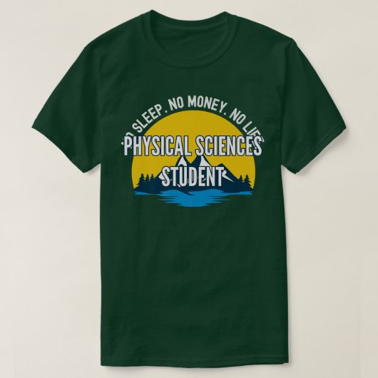 睡眠なし金なし生命物理科学スチューデン Tシャツ (デザイン正面)