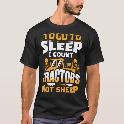 睡眠に行くには私はトラクターをカウントしない羊の農場トラ Tシャツ (正面)