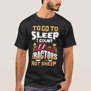 睡眠に行くには私はトラクターをカウントしない羊の農場トラ Tシャツ